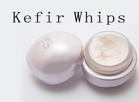 KEFIR WHIPS